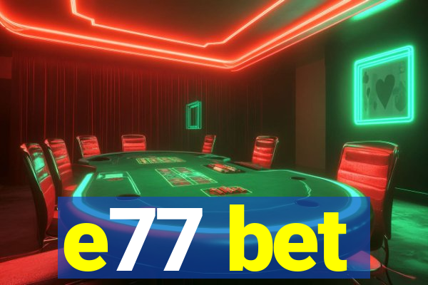 e77 bet